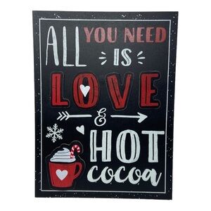 All You Need is Love and Hot Coca Christmas Wall Sign. 7”x14”